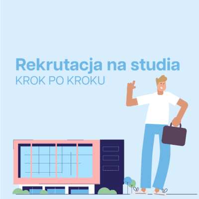 Rekrutacja na studia – KROK PO KROKU